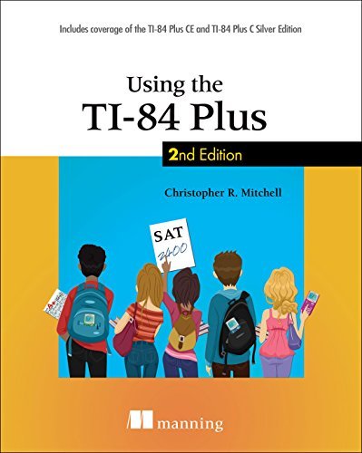 Christopher R. Mitchell Using The Ti 84 Plus Also Covers The Ti 84 Plus Ce And Ti 84 Plus C Si 0002 Edition; 