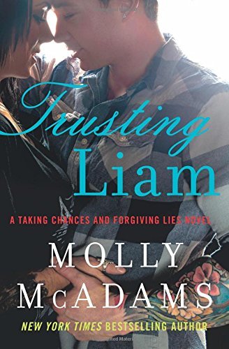 Molly McAdams/Trusting Liam@A Taking Chances and Forgiving Lies Novel