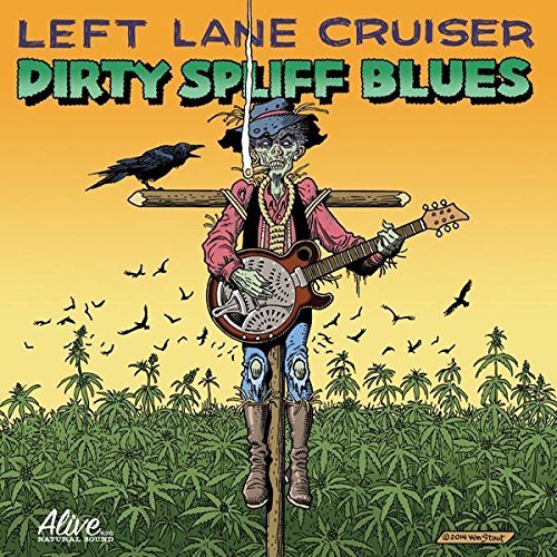 Left Lane Cruiser/Dirty Spliff Blues@Dirty Spliff Blues