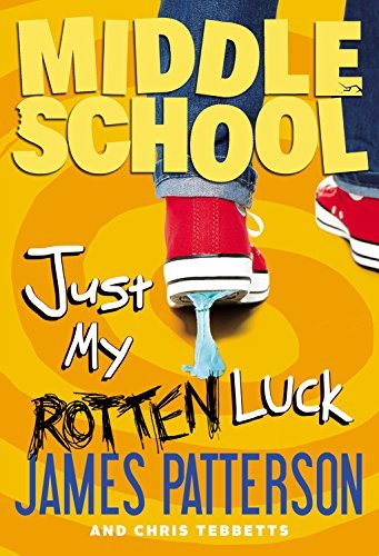 James Patterson/Middle School@Just My Rotten Luck