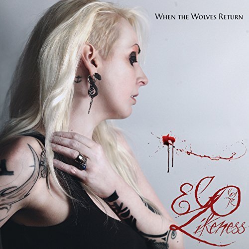 Ego Likeness/When The Wolves Return