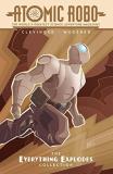 Brian Clevinger Atomic Robo The Everything Explodes Collection 
