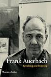 Catherine Lampert Frank Auerbach Speaking And Painting 