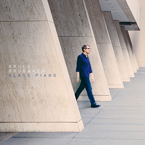 Bruce Brubaker/Glass Piano@Glass Piano