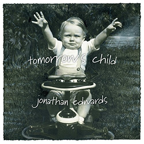 Jonathan Edwards Tomorrow's Child 