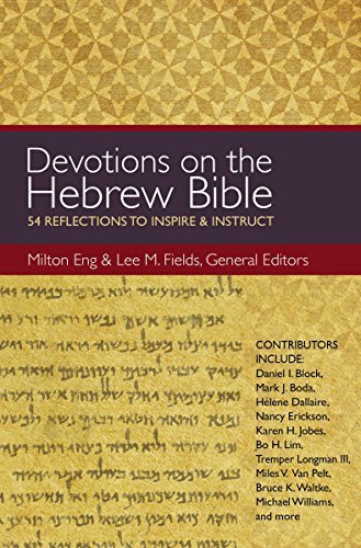 Milton Eng Devotions On The Hebrew Bible 54 Reflections To Inspire And Instruct 