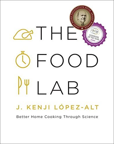 J. Kenji Lopez-Alt/The Food Lab@Better Home Cooking Through Science