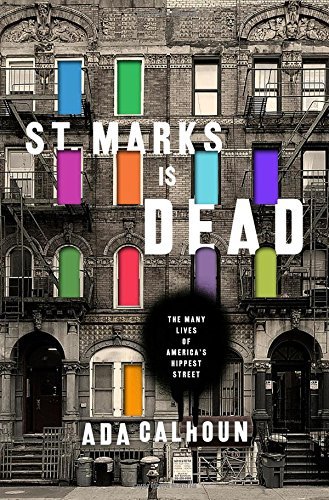 Ada Calhoun St. Marks Is Dead The Many Lives Of America's Hippest Street 