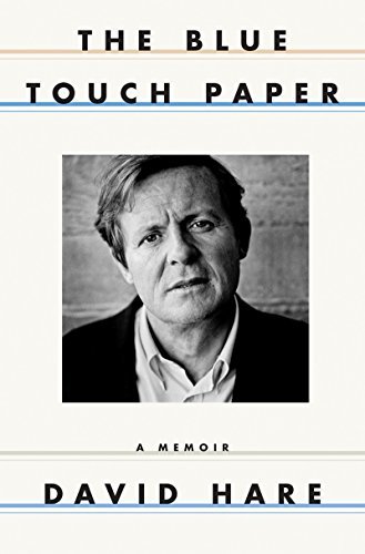 David Hare/The Blue Touch Paper@ A Memoir