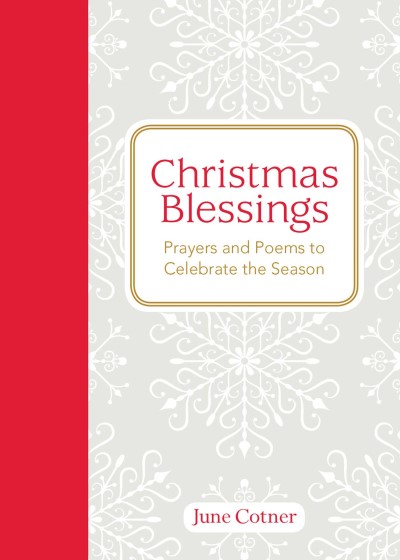 June Cotner Christmas Blessings Prayers And Poems To Celebrate The Season 