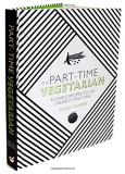 Nicola Graimes The Part Time Vegetarian Flexible Recipes To Go (nearly) Meat Free 