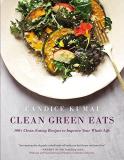 Candice Kumai Clean Green Eats 100+ Clean Eating Recipes To Improve Your Whole L 