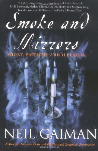 Neil Gaiman/Smoke And Mirrors: Short Fictions And Illusions@Smoke & Mirrors
