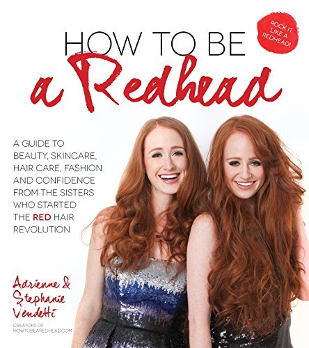 Vendetti,Adrienne/ Vendetti,Stephanie/How to Be a Redhead