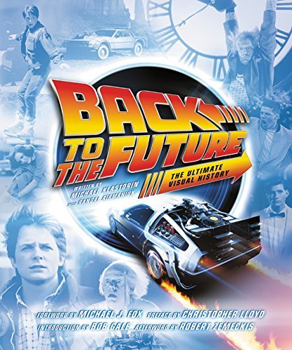 Michael Klastorin Back To The Future The Ultimate Visual History 