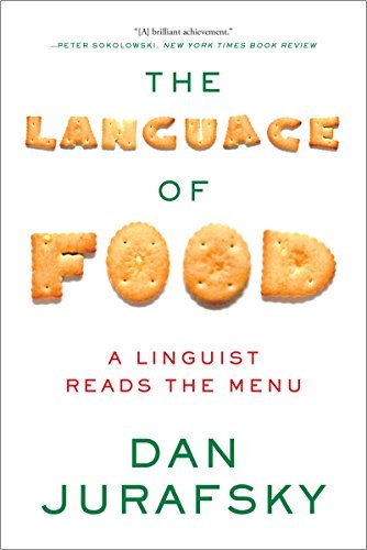 Dan Jurafsky The Language Of Food A Linguist Reads The Menu 