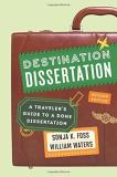 Sonja K. Foss Destination Dissertation A Traveler's Guide To A Done Dissertation 0002 Edition; 