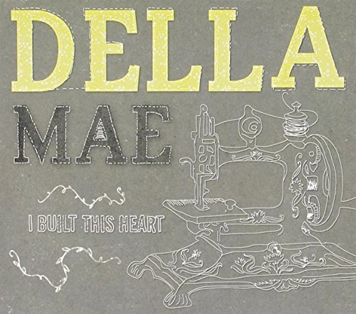 Della Mae I Built This Heart 