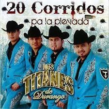 Titanes De Durango/20 Corridos Pa' La Plevada