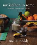 Rachel Roddy My Kitchen In Rome Recipes And Notes On Italian Cooking 