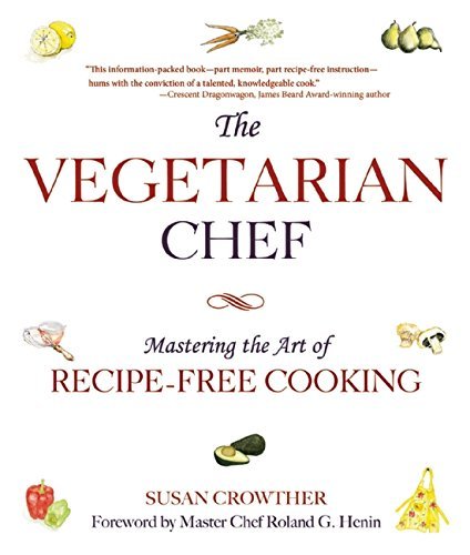 Susan Crowther The Vegetarian Chef Mastering The Art Of Recipe Free Cooking 