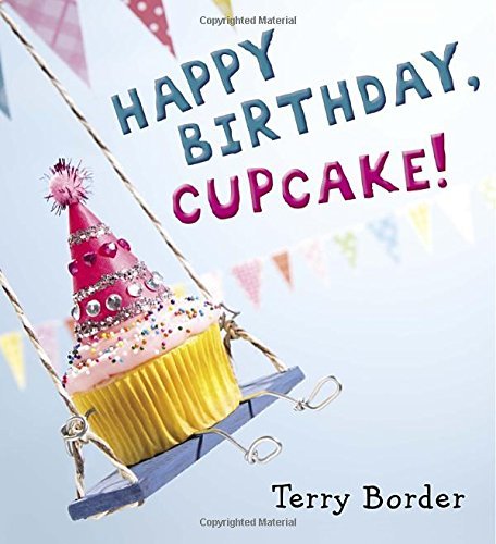 Terry Border/Happy Birthday, Cupcake!