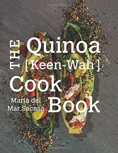 Maria Del Mar Sacasa/The Quinoa [Keen-Wah] Cookbook