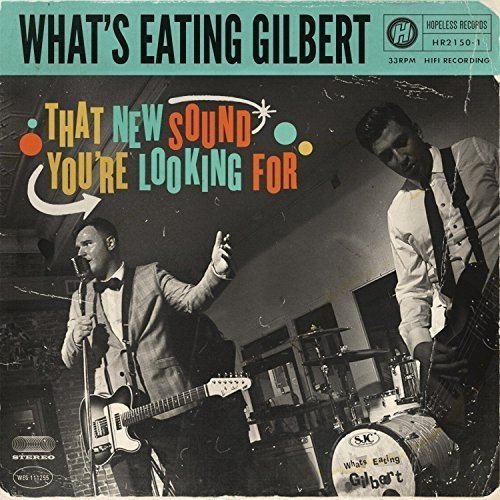 What's Eating Gilbert/That New Sound You're Looking For