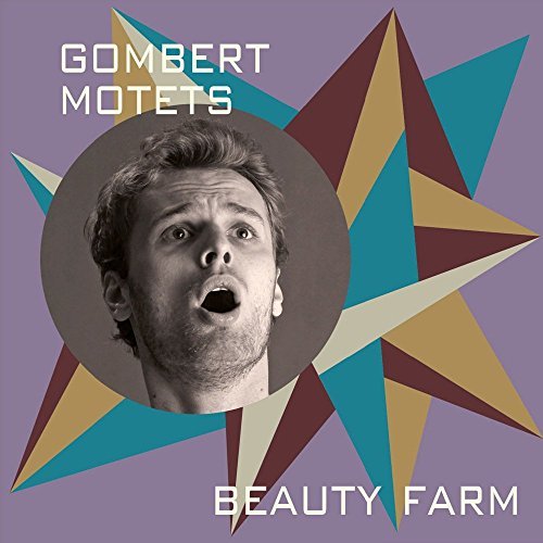 Gombert / Beauty Farm/Motets