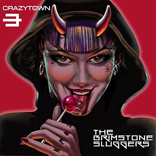 Crazy Town/Brimstone Sluggers