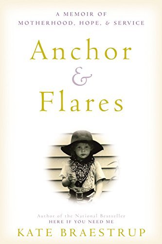 Kate Braestrup/Anchor and Flares@ A Memoir of Motherhood, Hope, and Service
