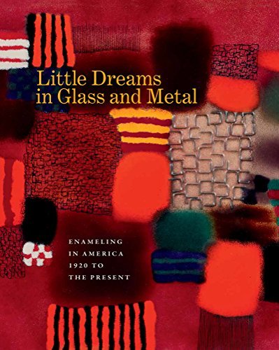 Bernard N. Jazzar Little Dreams In Glass And Metal Enameling In America 1920 To The Present 