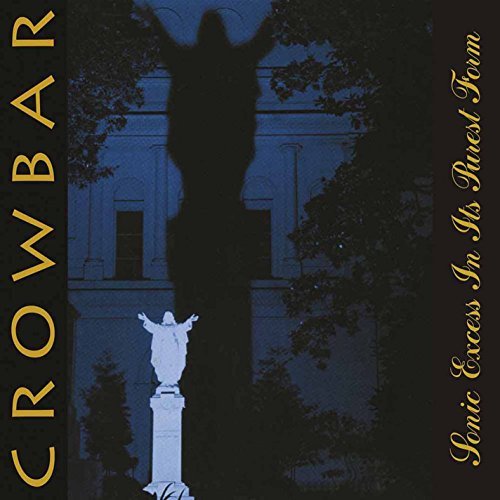 Crowbar/Sonic Excess In Its Purest For