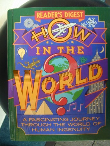 Reader's Digest How In The World? A Fascinating Journey Through T 