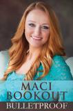 Maci Bookout Bulletproof 