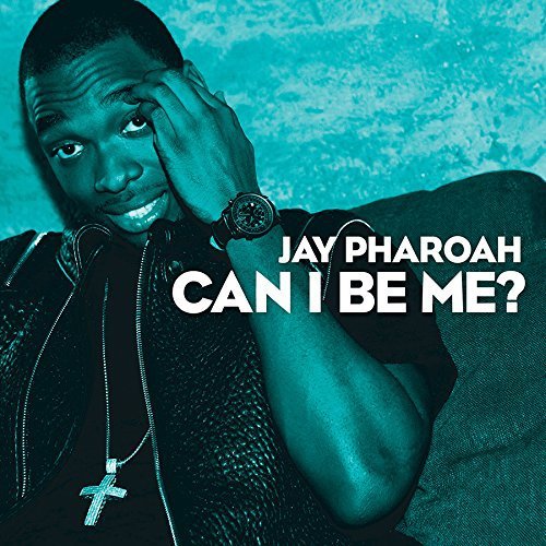 Jay Pharoah/Can I Be Me@Explicit Version