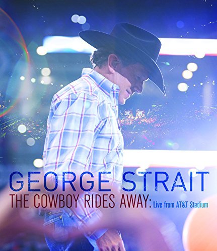 George Strait/Cowboy Rides Away: Live From A