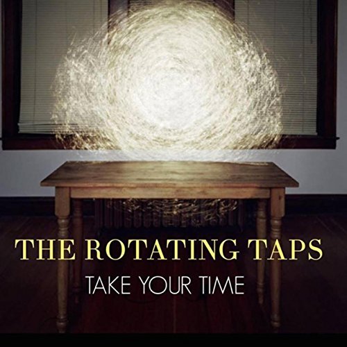 Rotating Taps/Take Your Time@MADE ON DEMAND@This Item Is Made On Demand: Could Take 2-3 Weeks For Delivery