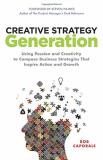 Bob Caporale Creative Strategy Generation Using Passion And Creativity To Compose Business 