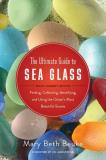 Mary Beth Beuke The Ultimate Guide To Sea Glass Beach Comber's Edition Finding Collecting Iden 