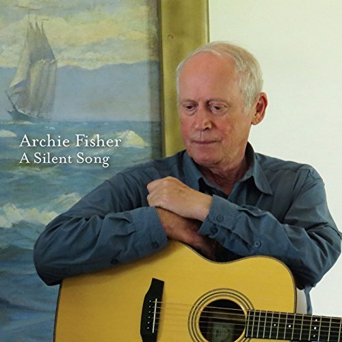 Archie Fisher/Silent Song