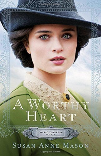 Susan Anne Mason/A Worthy Heart