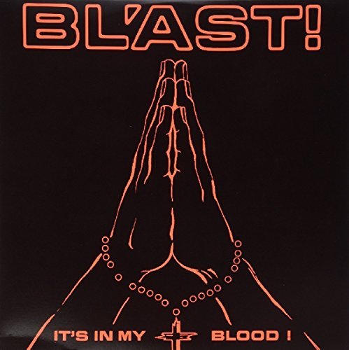 Bl'Ast/It's In My Blood