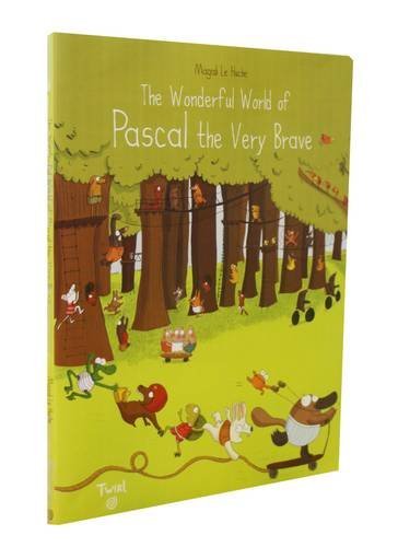 Magali Le Huche The Wonderful World Of Pascal The Very Brave 