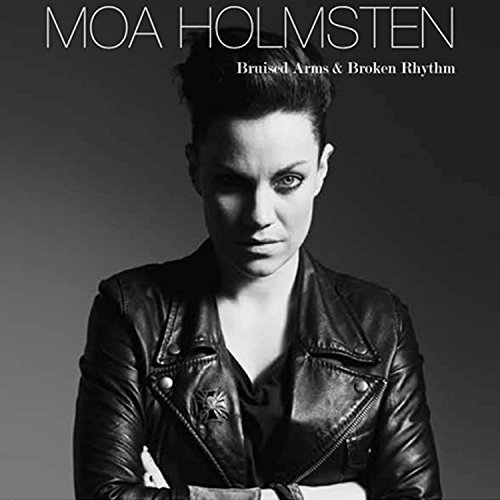 Moa Holmsten/Bruised Arms & Broken Rhythm@Bruised Arms & Broken Rhythm