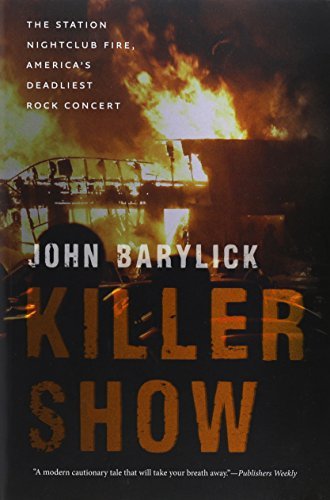 John Barylick/Killer Show@ The Station Nightclub Fire, America's Deadliest R