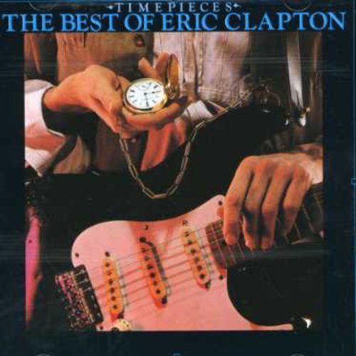 ERIC CLAPTON/Timepieces: The Best Of Eric Clapton