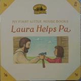 Laura Ingalls Wilder Laura Helps Pa My First Little House Board Book 