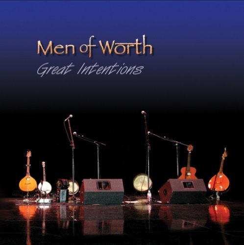 Men of Worth/Great Intentions