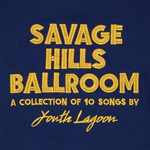 Youth Lagoon/Savage Hills Ballroom
